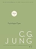 Collected Works of C. G. Jung, Volume 6: Psychological Types (The Collected Works of C. G. Jung)