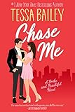 Chase Me: A Spicy Rom-Com of Love, Humor, and Chasing Dreams in New York City (Broke and Beautiful Book 1)