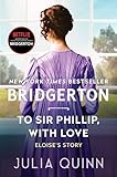 To Sir Phillip, With Love: Bridgerton: Eloise's Story (Bridgertons, 5)