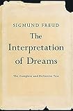 The Interpretation of Dreams: The Complete and Definitive Text