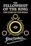 The Fellowship Of The Ring: Being the First Part of The Lord of the Rings