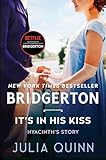 It's in His Kiss: Bridgerton: Hyancinth's Story (Bridgertons, 7)