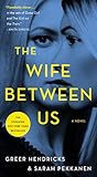 The Wife Between Us: A Novel