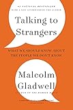 Talking to Strangers: What We Should Know about the People We Don't Know