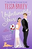 Unfortunately Yours: A Sizzling Romantic Comedy with a Vineyard Setting, Unbearable Attraction, and Hilarious Banter (Vine Mess Book 2)