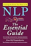 NLP: The Essential Guide to Neuro-Linguistic Programming