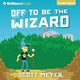 Off to Be the Wizard: Magic 2.0, Book 1