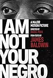 I Am Not Your Negro: A Companion Edition to the Documentary Film Directed by Raoul Peck (Vintage International)