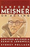 Sanford Meisner on Acting