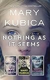 Nothing As It Seems: A Mary Kubica Anthology