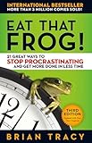 Eat That Frog! Third Edition: 21 Great Ways to Stop Procrastinating and Get More Done in Less Time