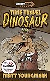 Time Travel Dinosaur (Chooseomatic Books)