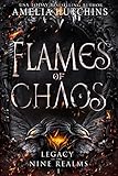 Flames of Chaos (Legacy of the Nine Realms Book 1)