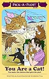 You Are a Cat! (Pick-a-plot!)