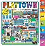 Playtown: A Lift-the-Flap Book