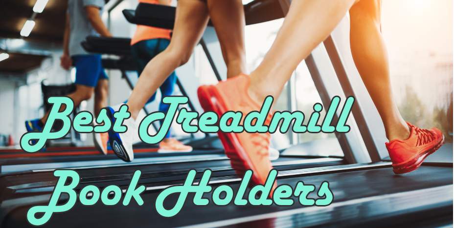 The Best Treadmill Book Holders 
