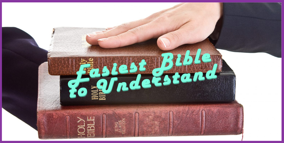 The easiest bible to understand